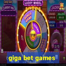 giga bet games