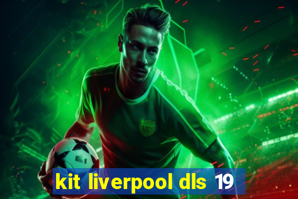 kit liverpool dls 19