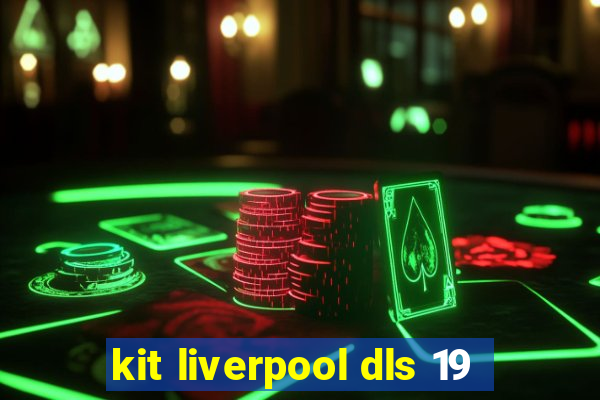 kit liverpool dls 19