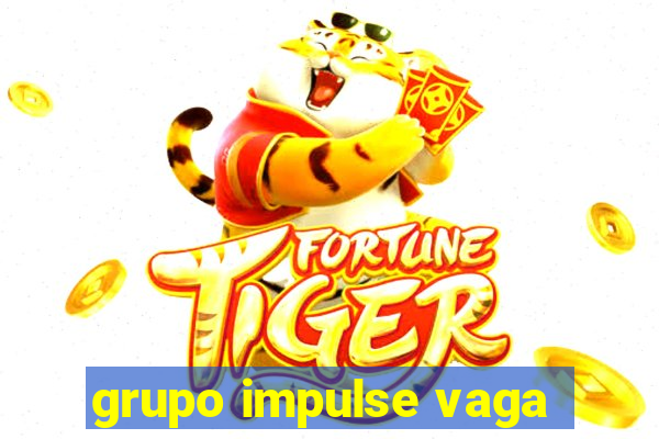 grupo impulse vaga