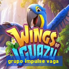 grupo impulse vaga