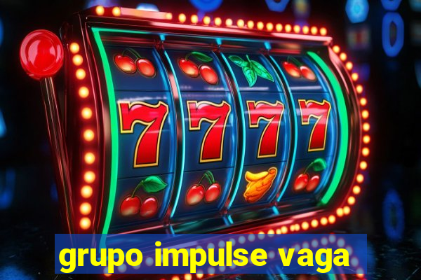 grupo impulse vaga