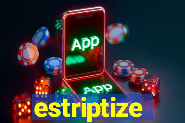 estriptize