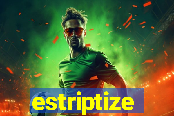 estriptize