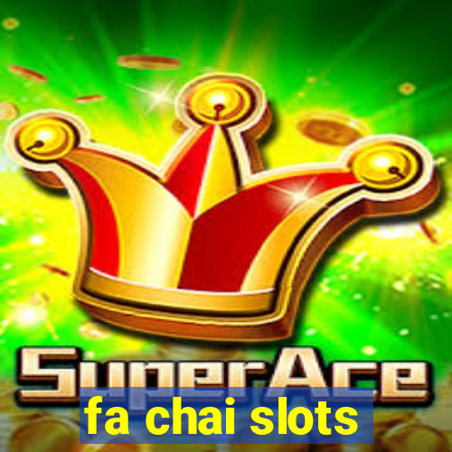 fa chai slots