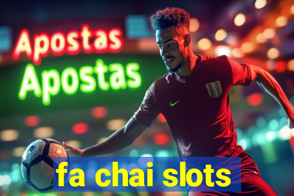 fa chai slots