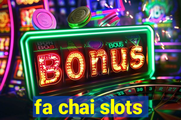 fa chai slots