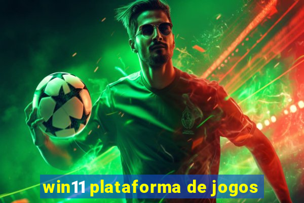 win11 plataforma de jogos