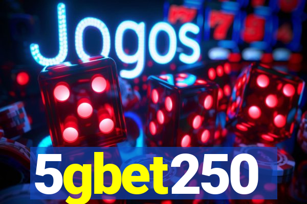 5gbet250