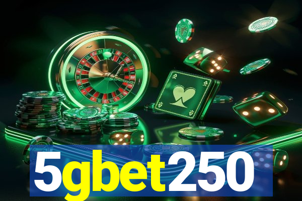 5gbet250