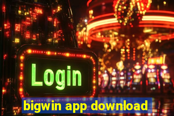 bigwin app download