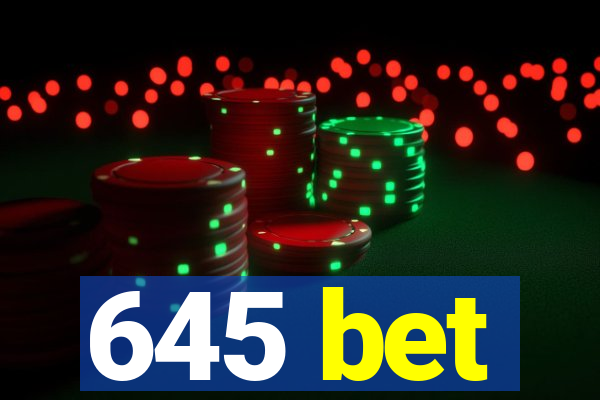 645 bet