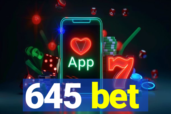 645 bet