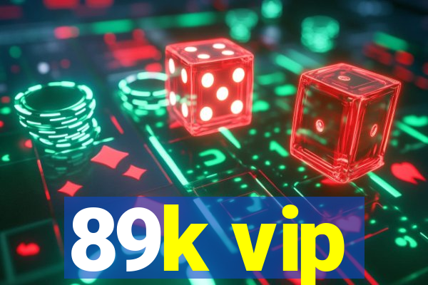 89k vip