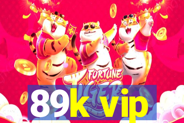 89k vip