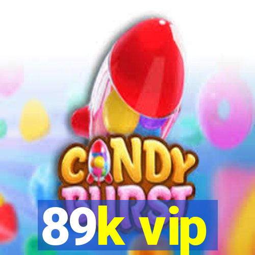 89k vip