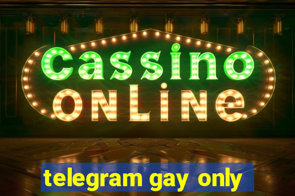 telegram gay only