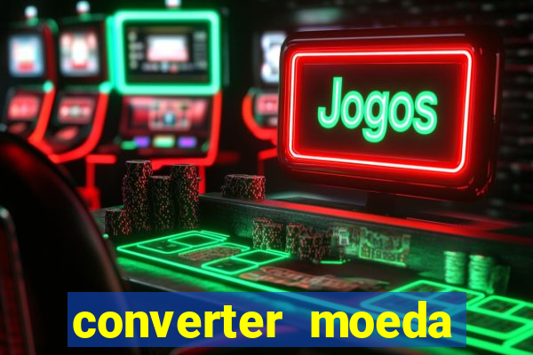 converter moeda cruzeiro para real