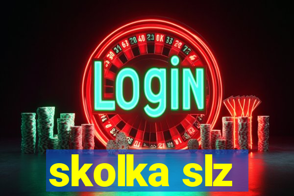 skolka slz