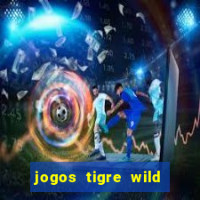 jogos tigre wild fortune tiger