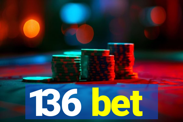 136 bet