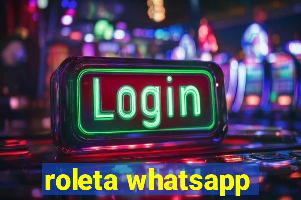 roleta whatsapp