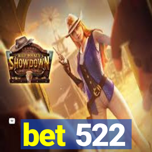 bet 522