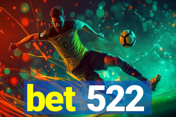 bet 522