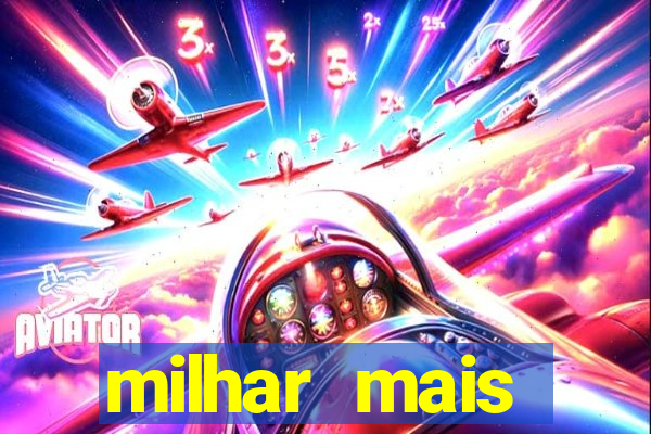 milhar mais atrasada na federal