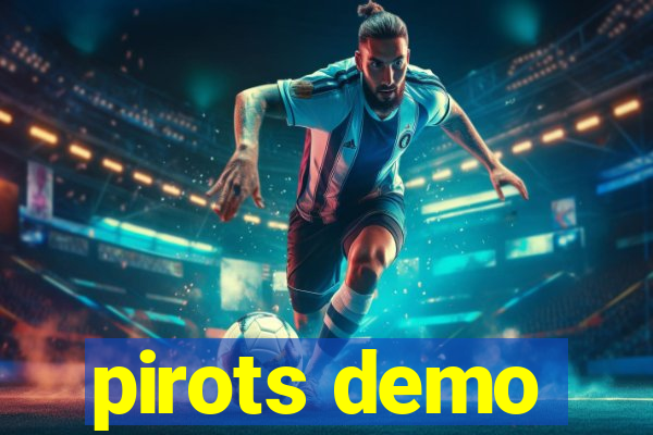 pirots demo