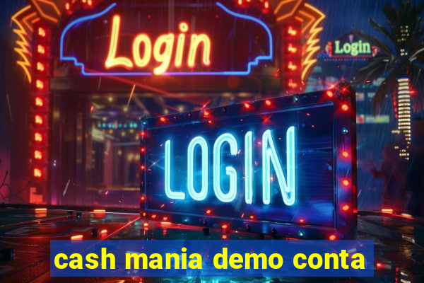 cash mania demo conta