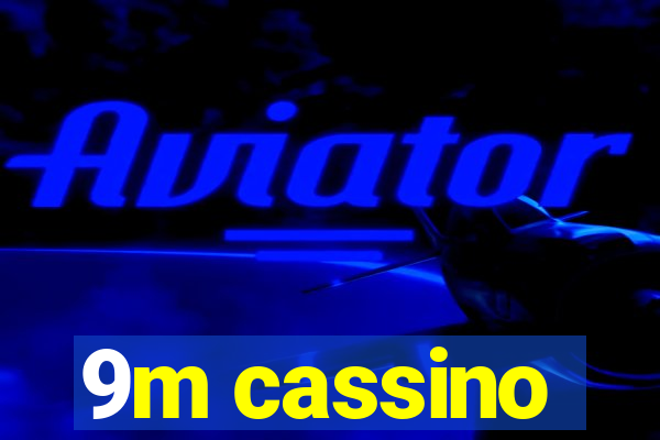 9m cassino