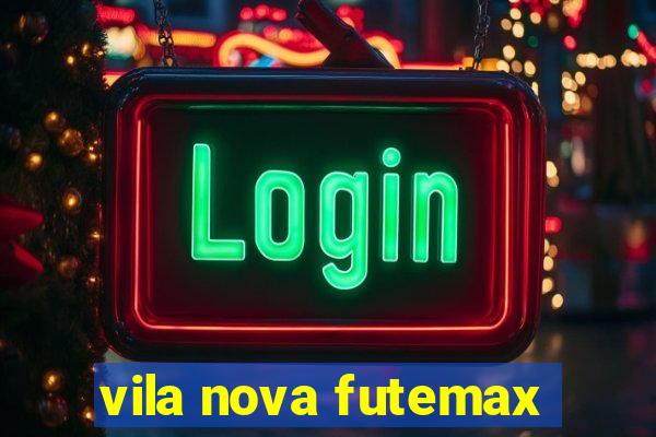 vila nova futemax