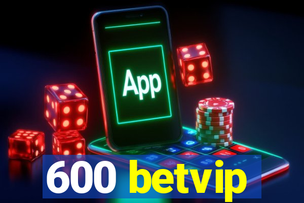 600 betvip