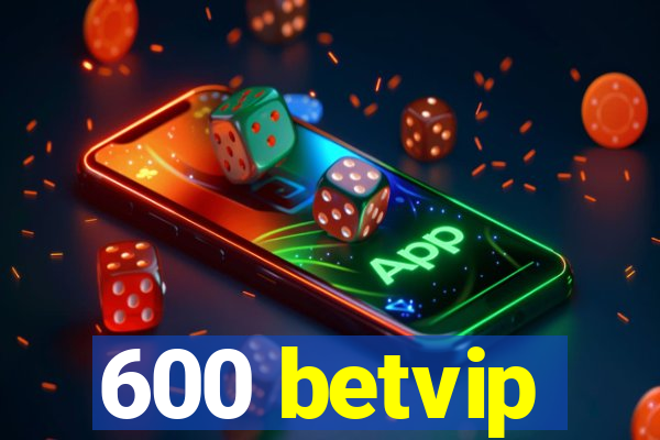 600 betvip