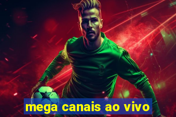 mega canais ao vivo