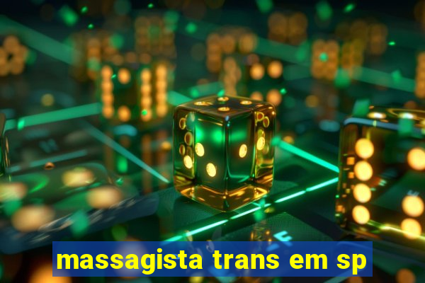 massagista trans em sp