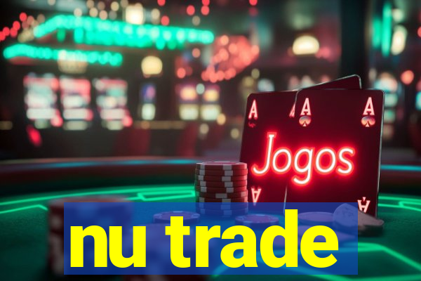 nu trade