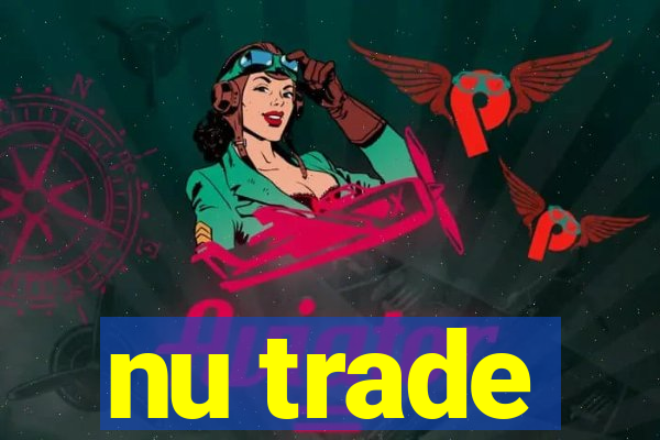 nu trade