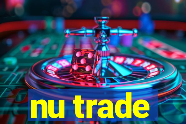 nu trade