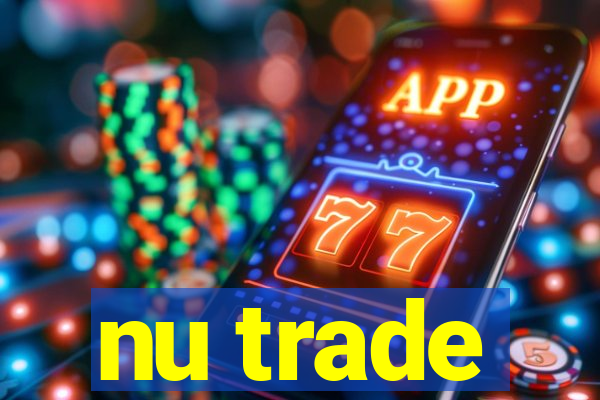 nu trade