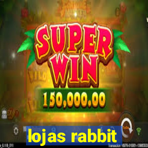 lojas rabbit