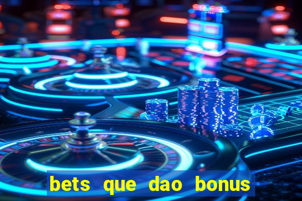 bets que dao bonus no cadastro sem deposito