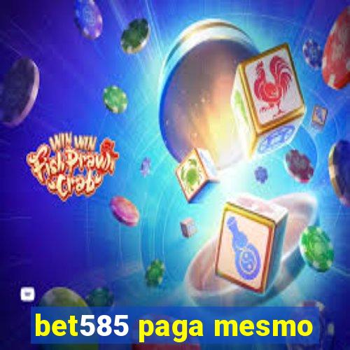 bet585 paga mesmo