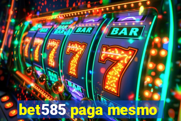 bet585 paga mesmo