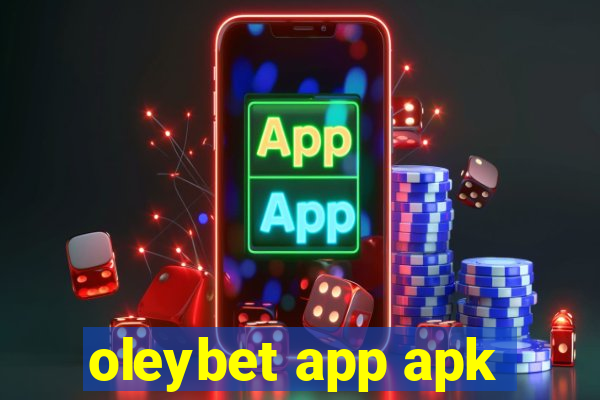 oleybet app apk