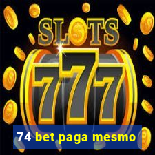 74 bet paga mesmo