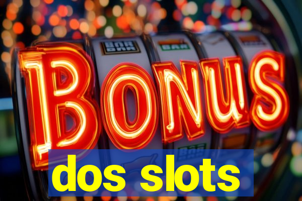 dos slots