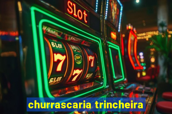 churrascaria trincheira