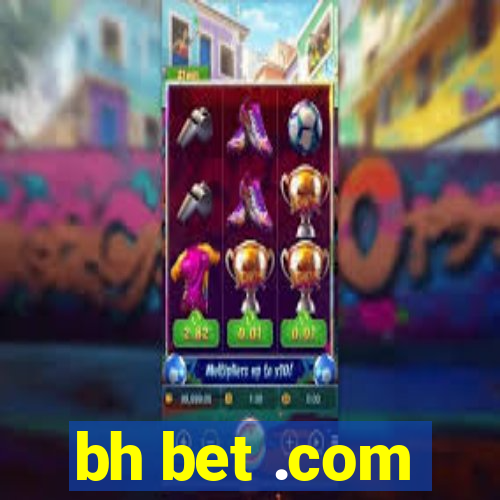 bh bet .com